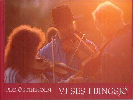 Vi ses i Bingsjö? - Bok av Peo Österholm - Häfte