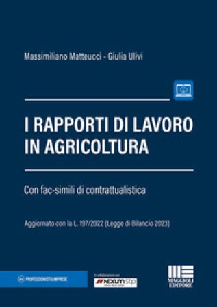 I rapporti di lavoro in agricoltura Massimiliano Matteucci