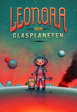 Leonora och Glasplaneten - Bok av Helen Johansson - Inbunden