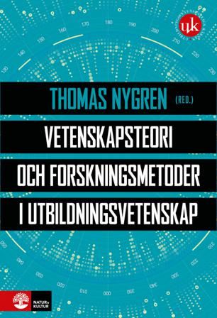 Vetenskapsteori och forskningsmetoder i utbildningsvetenskap - Bok av Thomas Nygren - Inbunden