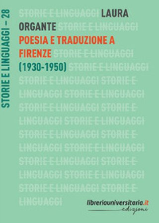 Poesia e traduzione a Firenze (1930-1950) Laura Organte