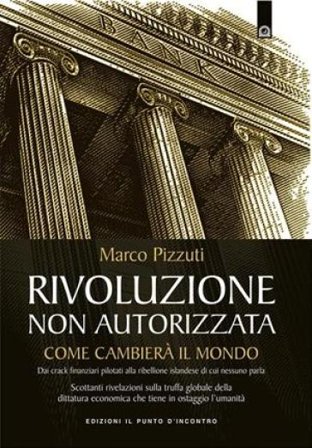 Rivoluzione non autorizzata. Come cambierà il mondo Marco Pizzuti