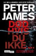 Død hvis du ikke ... - Bok av Peter James - Pocket