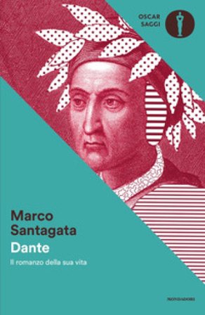 Dante. Il romanzo della sua vita Marco Santagata