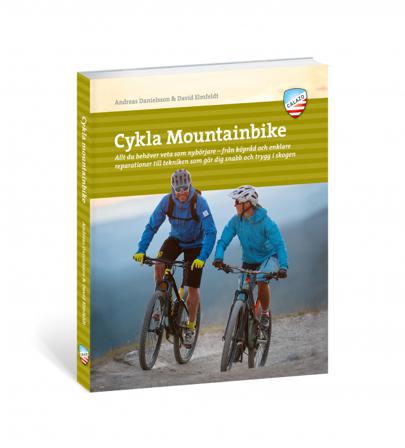 Cykla mountainbike : allt du behöver veta som nybörjare - från köpråd och enklare reparationer till tekniken som gör dig snabb och trygg i skogen - Bo
