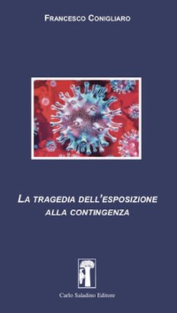 La tragedia dell'esposizione alla contingenza Francesco Conigliaro