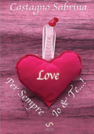 Per sempre Io&Te...! Sabrina Castagno