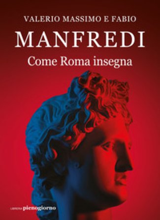 Come Roma insegna Valerio Massimo Manfredi