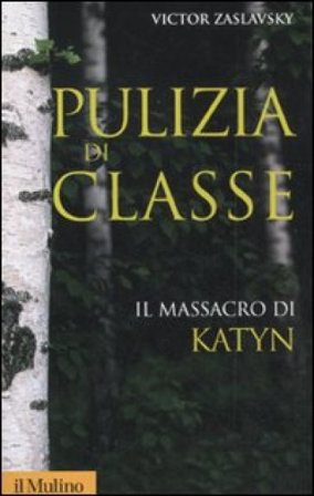 Pulizia di classe. Il massacro di Katyn Victor Zaslavsky