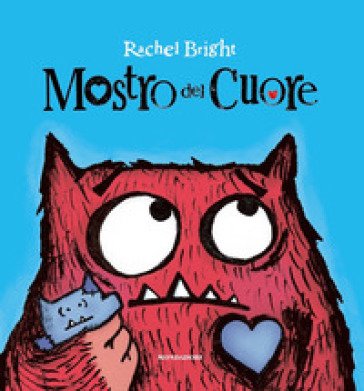 Mostro del cuore. Ediz. a colori Rachel Bright