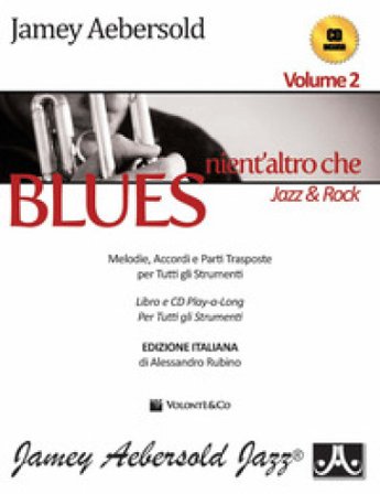 Aebersold. Con CD Audio. Vol. 2: Nient'altro che blues, jazz & rock Jamey Aebersold