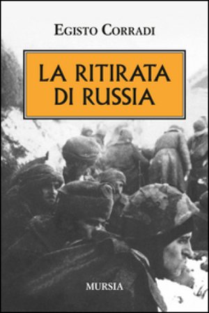La ritirata di Russia Egisto Corradi