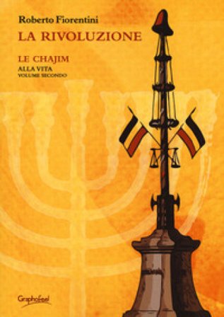 La rivoluzione. Le chajim. Alla vita. Vol. 2 Roberto Fiorentini