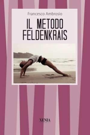 Il metodo Feldenkrais Francesco Ambrosio