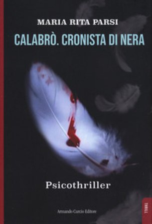 Calabrò. Cronista di nera. Psicothriller Maria Rita Parsi
