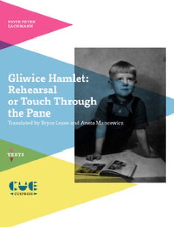 Gliwice Hamlet: Rehearsal or touch through the pane Piotr Peter Lachmann