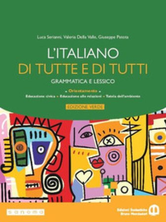 L'italiano di tutte e di tutti. Edizi. verde. Grammatica e lessico. Per le Scuole superiori. Con e-book. Con espansione online Luca Serianni