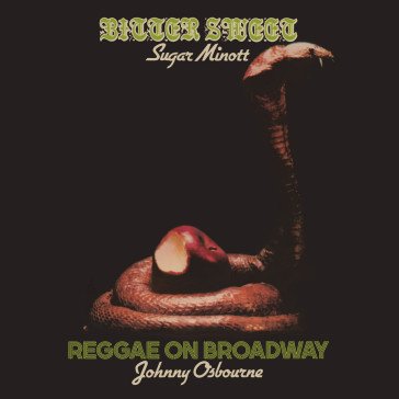 Bitter sweet/reggae on broadway SUGAR MINOTT & JOHNN