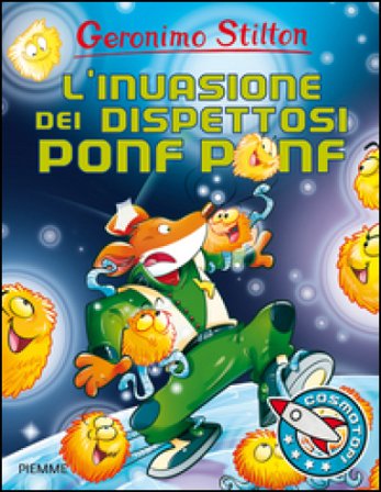 L'invasione dei dispettosi Ponf Ponf. Ediz. illustrata Geronimo Stilton