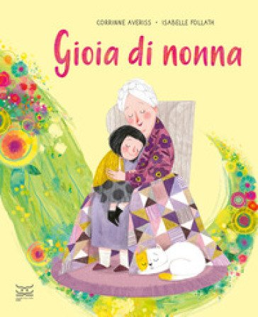 Gioia di nonna. Ediz. a colori Corrinne Averiss