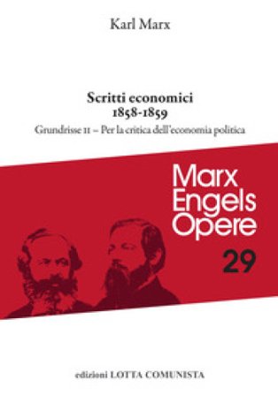 Opere complete. Vol. 29/2: Scritti economici 1858-1859 Karl Marx