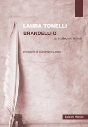 Brandelli D. Un soliloquio feriale Laura Tonelli