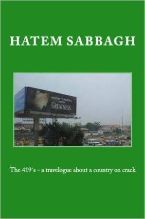 The 419 ́s-a traveloague about a country on crack. - Bok av Hatem Sabbagh - Häfte
