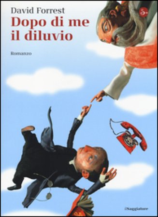 Dopo di me il diluvio David Forrest