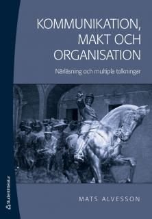 Kommunikation, makt och organisation : närläsning och mutipla tolkningar