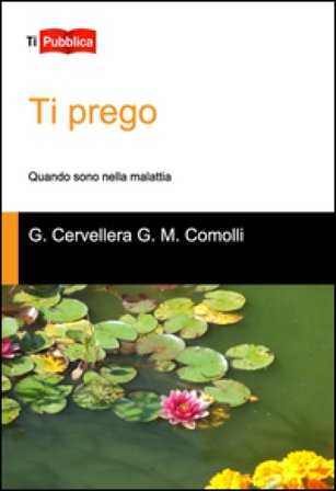 Ti prego. Quando sono nella malattia Gianni Cervellera