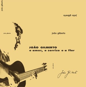 O amor, o sorriso e a flor Joao Gilberto