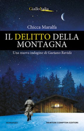 Il delitto della montagna. Una nuova indagine di Gaetano Ravidà Chicca Maralfa