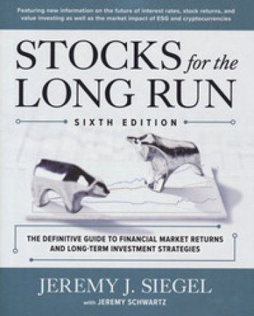 Stocks for the long run. The definitive guide to financial market returns and long-term investment strategies Jeremy J. Siegel