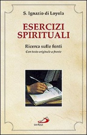 Esercizi spirituali. Ricerca sulle fonti. Con testo originale a fronte Ignazio Di Loyola (santo)