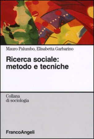 Ricerca sociale: metodo e tecniche Mauro Palumbo