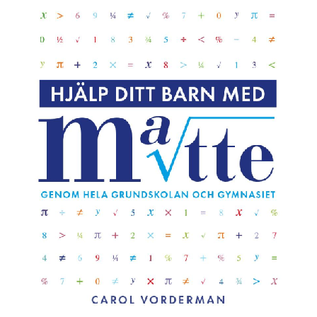 Hjälp Ditt Barn Med Matte Genom Hela Grundskolan 9789179851422