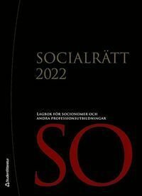 Socialrätt 2022 - Författningssamling för socialt arbete, ISBN: 9789144153599
