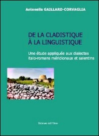 De la clastidique à la linguistique. Une étude appliquée aux dialects italo-romans méridionaux et salentins Antonella Gaillard-Corvaglia
