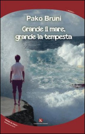 Grande il mare, grande la tempesta Pako Bruni