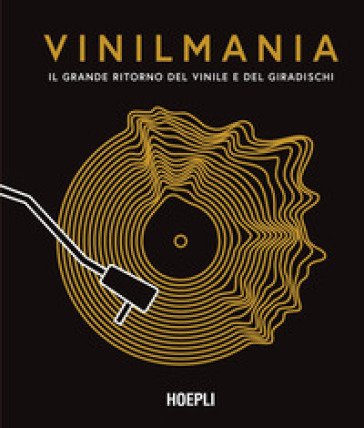 Vinilmania. Il grande ritorno del vinile e del giradischi Matt Anniss