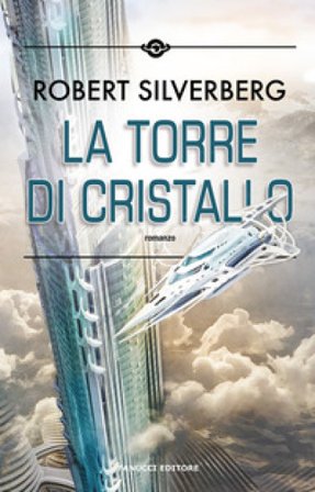 La torre di cristallo Robert Silverberg