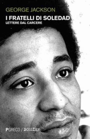 I fratelli di Soledad. Lettere dal carcere George Jackson