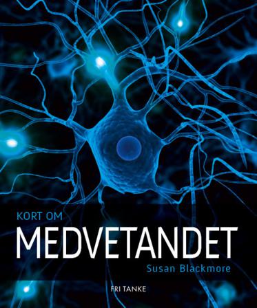 Kort om medvetandet - Bok av Susan Blackmore - Inbunden