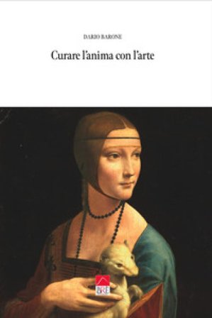 Curare l'anima con l'arte Barone Dario