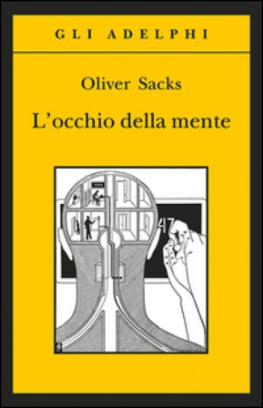 L'occhio della mente Oliver Sacks