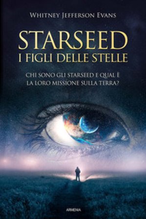 Starseed. I figli delle stelle Whitney Jefferson Evans