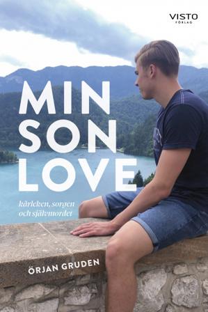 Min son Love : kärleken, sorgen och självmordet - Bok av Örjan Gruden - Danskt band