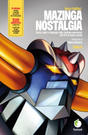 Mazinga nostalgia. Storia, valori e linguaggi della Goldrake-generation. Ediz. ampliata. Vol. 2 Marco Pellitteri