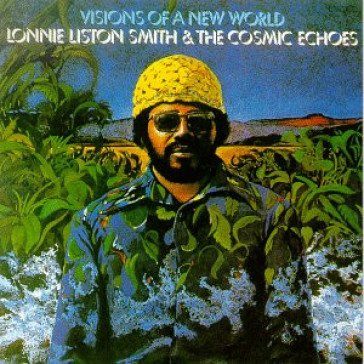 Visions of a new world LONNIE LISTON SMITH