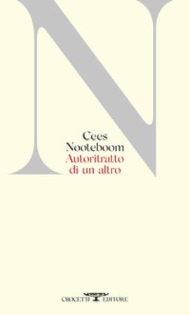 Autoritratto di un altro. Testo originale a fronte Cees Noteboom